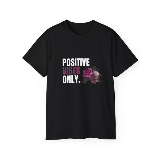 Positive Vibes Only | Unisex Ultra Cotton Tee