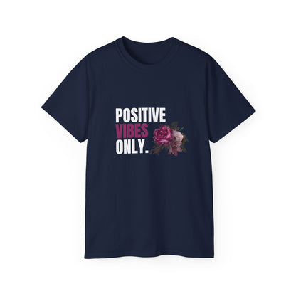 Positive Vibes Only | Unisex Ultra Cotton Tee